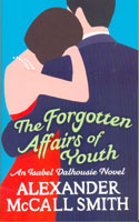 Forgotten Affairs Of Youth : Isabel Dalhousie